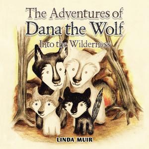 Cover of the book The Adventures of Dana the Wolf by Chinedu Vincent Akuta