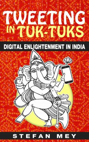 Cover of the book Tweeting in Tuk-Tuks: Digital Enlightenment in India by Sergio Fabi