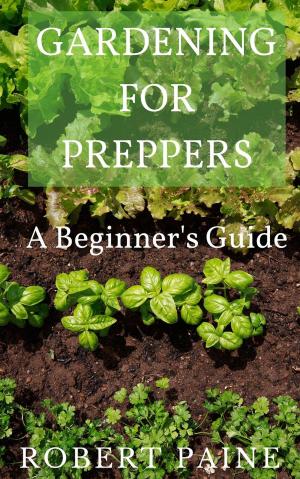 Cover of Gardening for Preppers: A Beginner's Guide