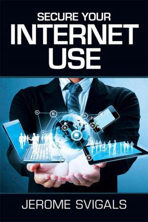 Cover of the book Secure Your Internet Use by Audrey Harvey