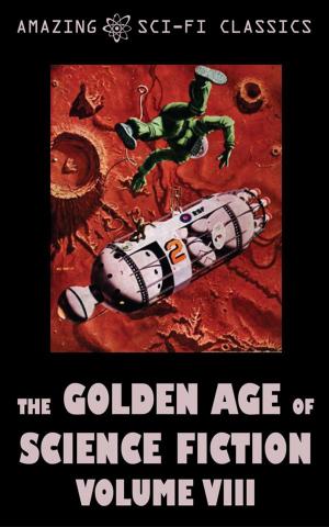 Cover of the book The Golden Age of Science Fiction - Volume VIII by Alan Nourse