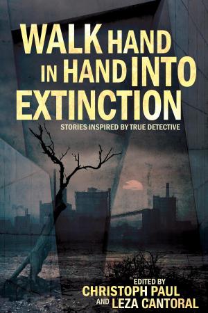 Cover of the book Walk Hand In Hand Into Extinction by James Snedden