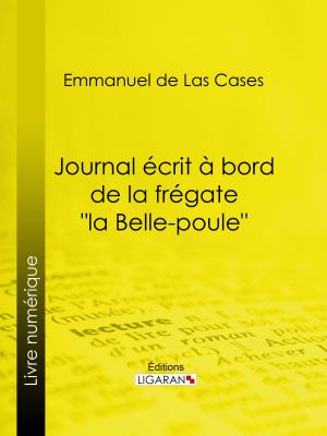Cover of the book Journal écrit à bord de la frégate "la Belle-poule" by Juliette Adam, Ligaran