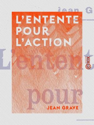 Cover of the book L'Entente pour l'action by Joseph de Maistre