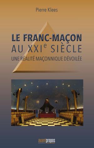 Cover of the book Le Franc-Maçon au XXIe siècle by Céline Préaux