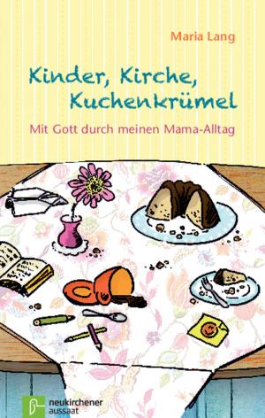 Cover of the book Kinder, Kirche, Kuchenkrümel by Steven Croft