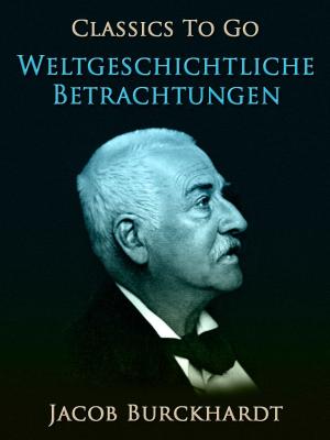 Cover of the book Weltgeschichtliche Betrachtungen by R. Sidney Bowen