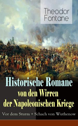 Book cover of Historische Romane von den Wirren der Napoleonischen Kriege: Vor dem Sturm + Schach von Wuthenow