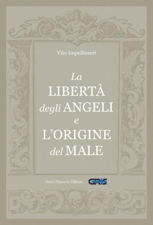 Book cover of La libertà degli Angeli e l'origine del male