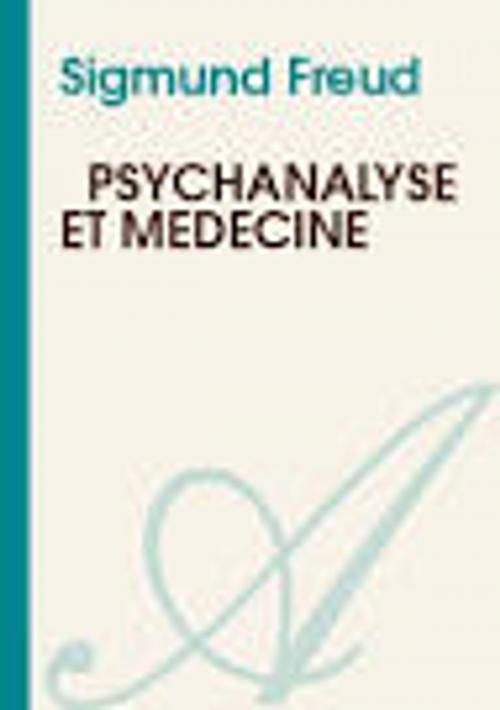 Cover of the book Psychanalyse et médecine by Sigmund FREUD, Editions de Midi