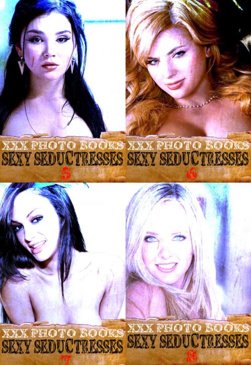 Cover of the book XXX Photo Books - Sexy Seductresses Collected Edition 2 – Volumes 5-8 by Brianna Moss, Wicked Publications