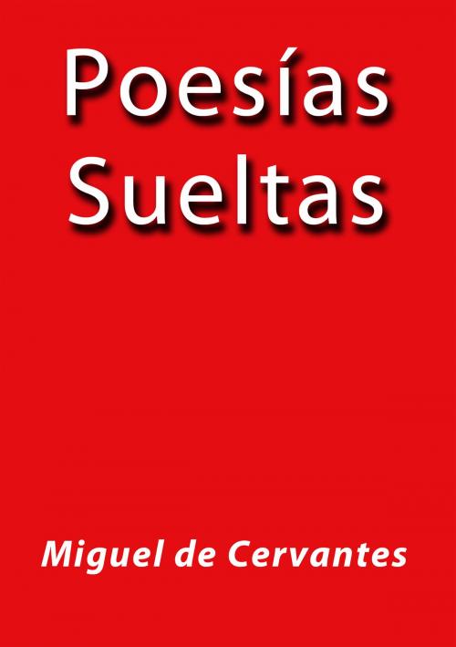 Cover of the book Poesías Sueltas by Miguel de Cervantes, J.Borja