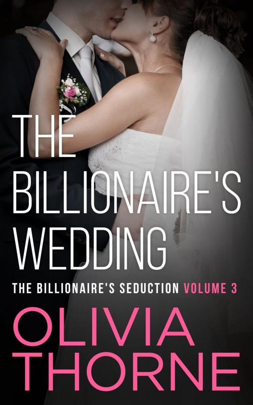 Cover of the book The Billionaire's Wedding by Olivia Thorne, Perihelion Publishing