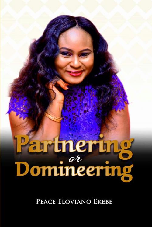 Cover of the book Partnering or Domineering by Peace Eloviano Erebe, kobo ebooks publishing