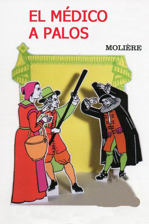 Cover of the book El médico a palos by Molière, (DF) Digital Format 2014