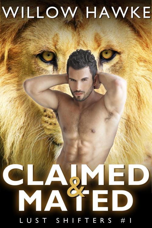 Cover of the book Claimed & Mated by Willow Hawke, Crave Romance