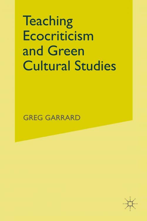 Cover of the book Teaching Ecocriticism and Green Cultural Studies by , Palgrave Macmillan UK