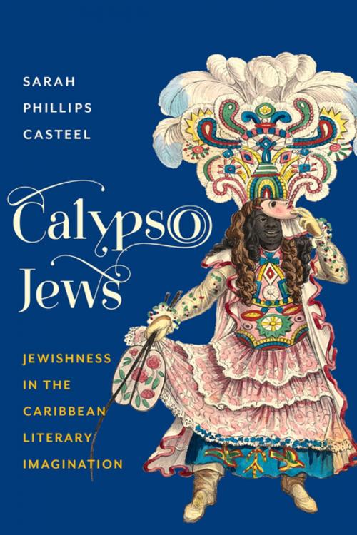 Cover of the book Calypso Jews by Sarah Phillips Casteel, Columbia University Press