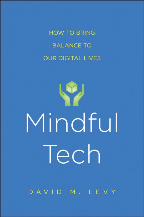 Cover of the book Mindful Tech by David M. Levy, Yale University Press