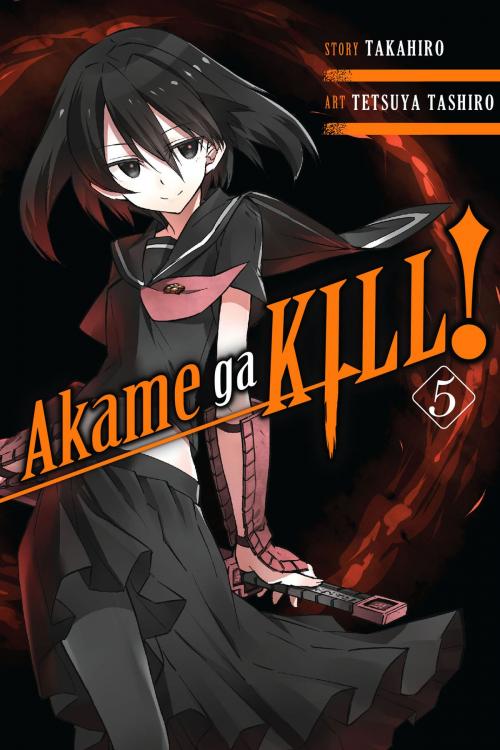 Cover of the book Akame ga KILL!, Vol. 5 by Takahiro, Tetsuya Tashiro, Yen Press