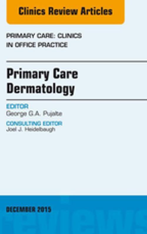 Cover of the book Primary Care Dermatology, An Issue of Primary Care: Clinics in Office Practice, E-Book by George G.A. Pujalte, MD, Elsevier Health Sciences