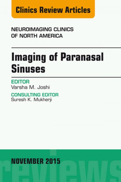 Cover of the book Imaging of Paranasal Sinuses, An Issue of Neuroimaging Clinics 25-4, E-Book by Varsha M. Joshi, MD, Elsevier Health Sciences