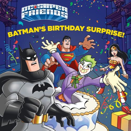 Cover of the book Batman's Birthday Surprise! (DC Super Friends) by Frank Berrios, Random House Children's Books