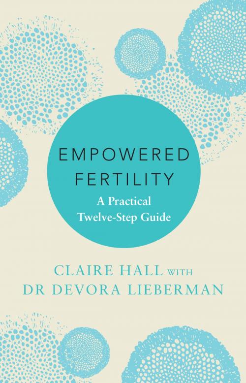 Cover of the book Empowered Fertility by Claire Hall, Devora Lieberman, Hachette Australia