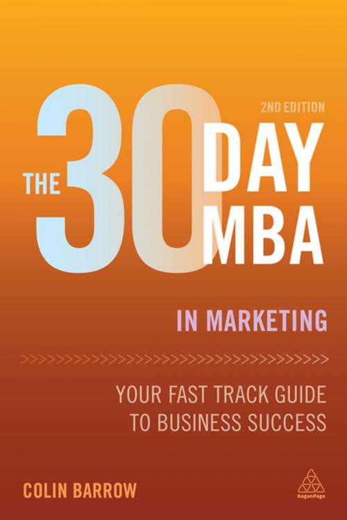 Cover of the book The 30 Day MBA in Marketing by Colin Barrow, Kogan Page