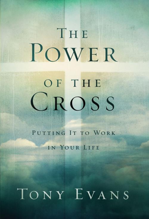 Cover of the book The Power of the Cross by Tony Evans, Moody Publishers