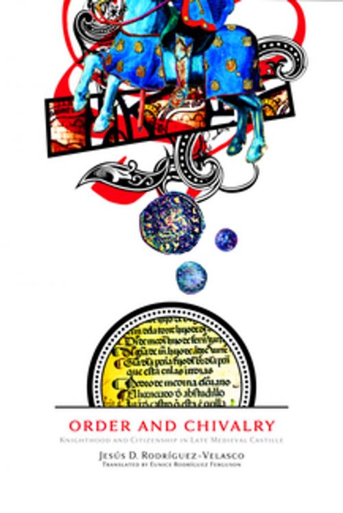 Cover of the book Order and Chivalry by Jesús D. Rodríguez-Velasco, University of Pennsylvania Press, Inc.