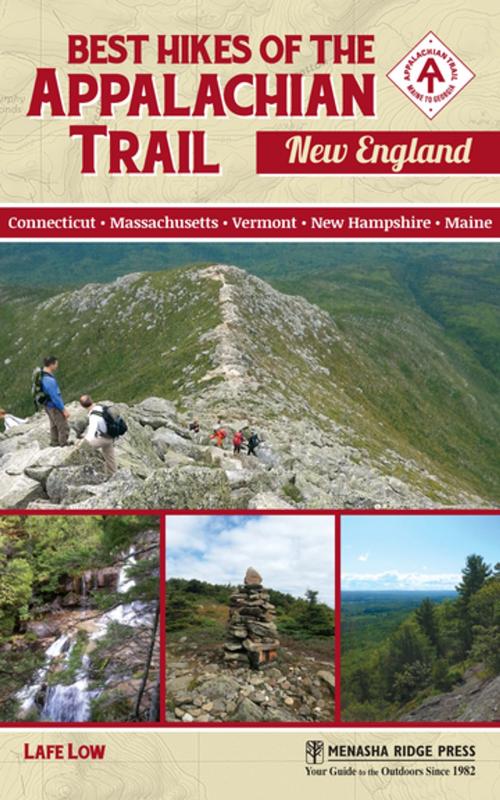 Cover of the book Best Hikes of the Appalachian Trail: New England by Lafe Low, Menasha Ridge Press