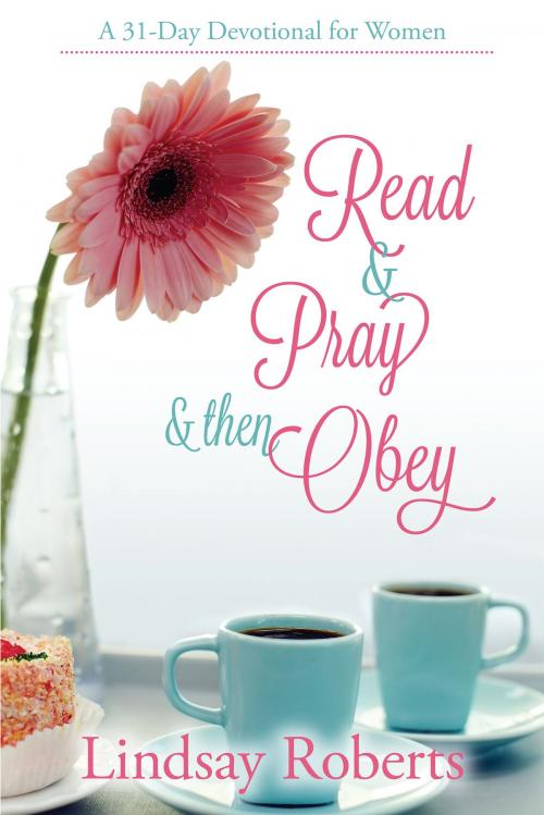 Cover of the book Read & Pray & Then Obey by Lindsay Roberts, Oral Roberts Evangelistic Association