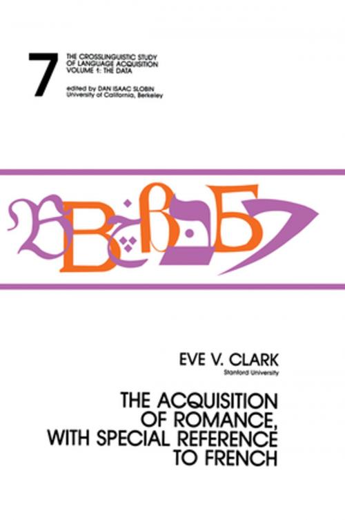 Cover of the book The Acquisition of Romance, With Special Reference To French by Eve Clark, Taylor and Francis