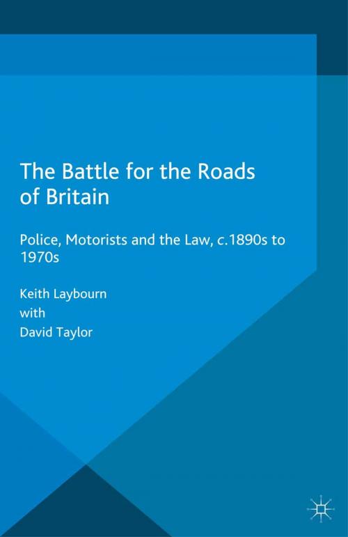 Cover of the book The Battle for the Roads of Britain by David Taylor, Keith Laybourn, Palgrave Macmillan UK