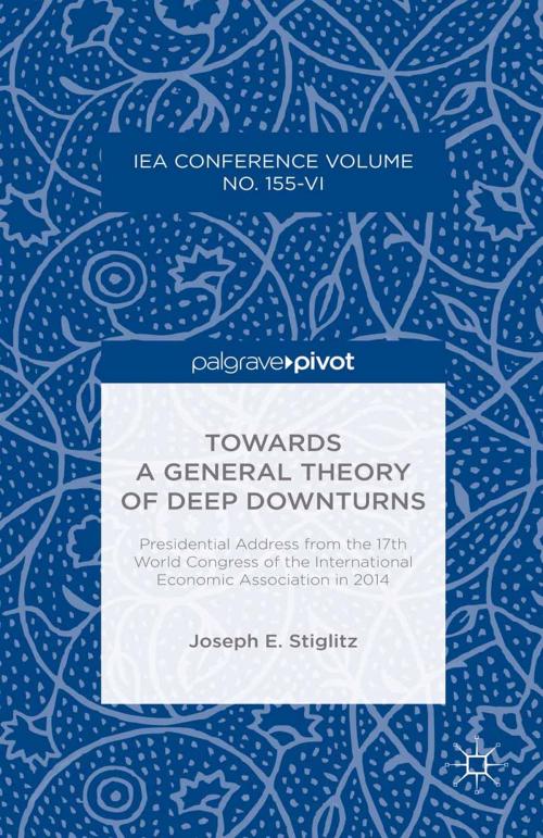 Cover of the book Towards a General Theory of Deep Downturns by Joseph E. Stiglitz, Palgrave Macmillan UK