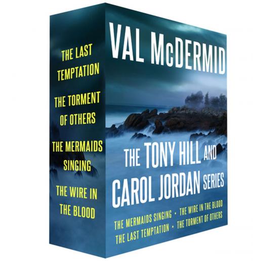 Cover of the book The Tony Hill and Carol Jordan Series, 1-4 by Val McDermid, St. Martin's Press