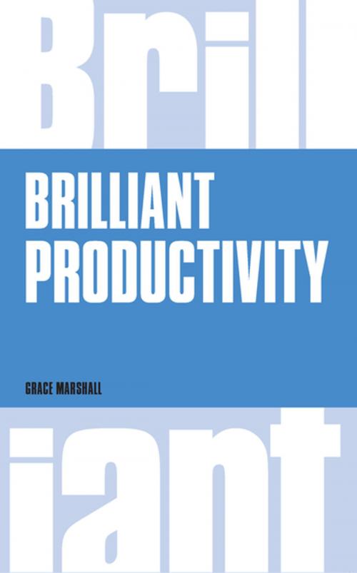 Cover of the book Brilliant Productivity by Grace Marshall, Pearson Education Limited