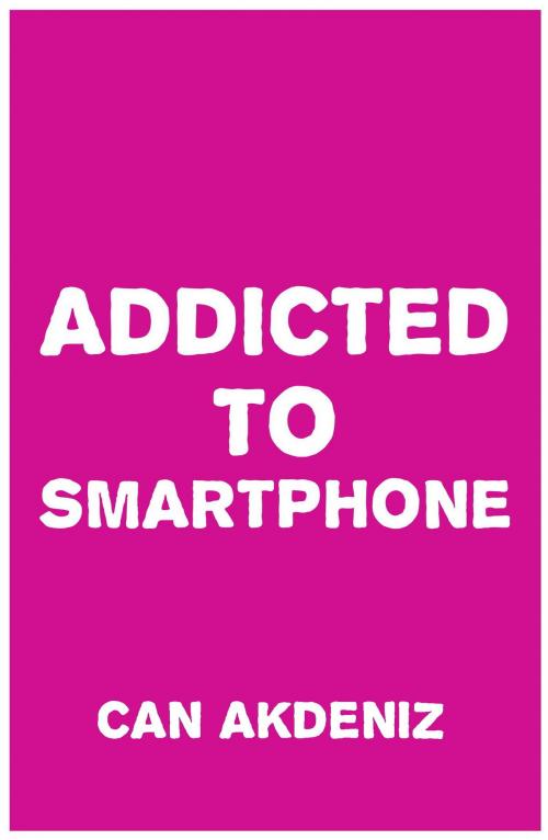 Cover of the book Addicted to Smartphone: How to Break 9 Bad Smartphone Habits by Can Akdeniz, IntroBooks