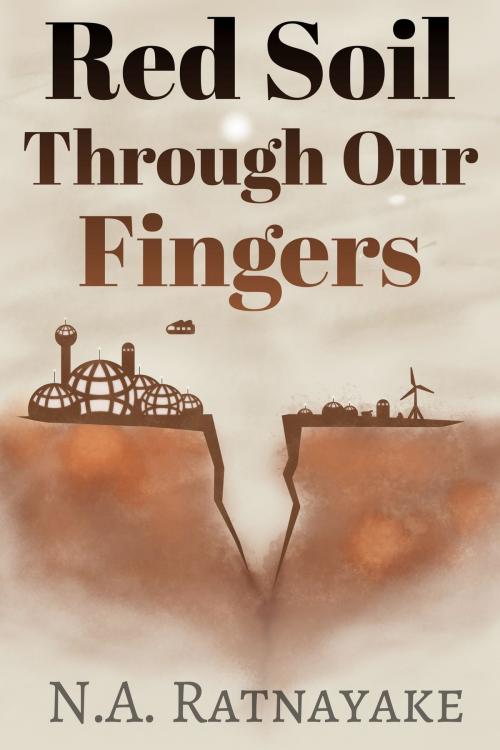Cover of the book Red Soil Through Our Fingers by N.A. Ratnayake, N.A. Ratnayake