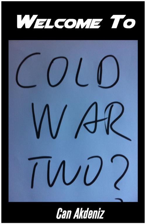 Cover of the book Welcome to The Cold War Two by Can Akdeniz, IntroBooks