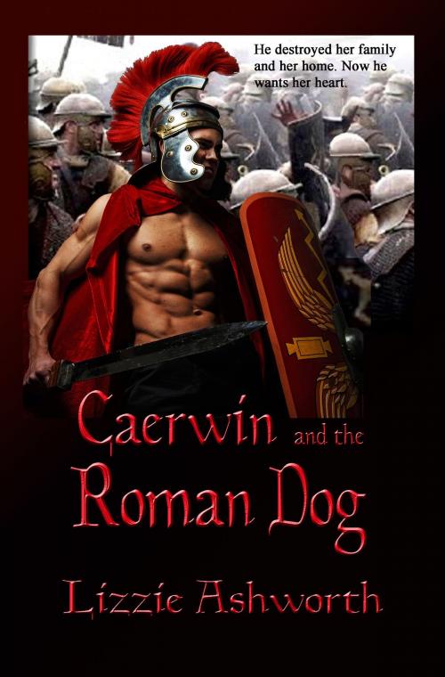 Cover of the book Caerwin and the Roman Dog by Lizzie Ashworth, Lizzie Ashworth