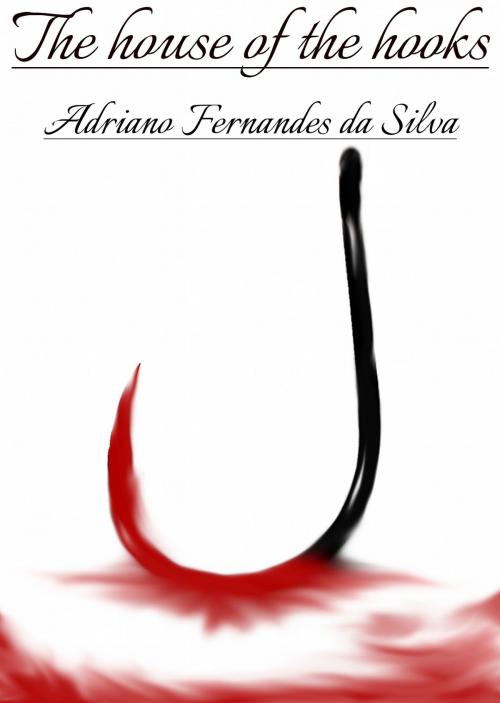 Cover of the book The House of the Hooks by Adriano Silva, Adriano Silva