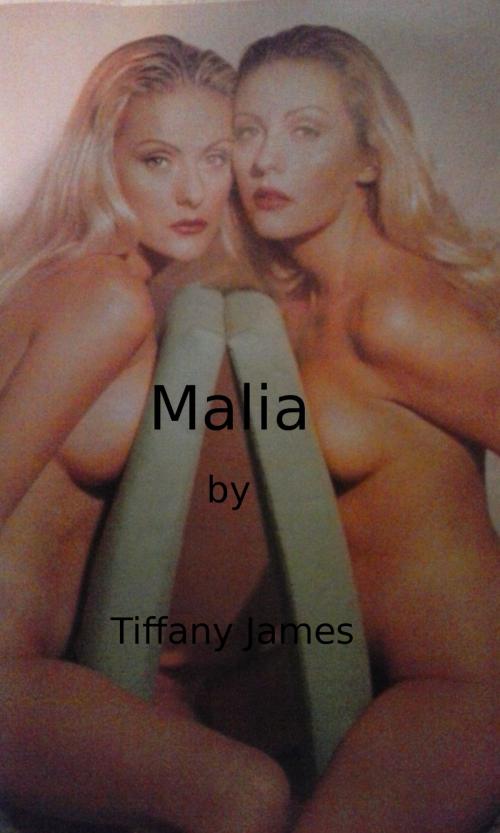 Cover of the book Malia by Tiffany James, Tiffany James
