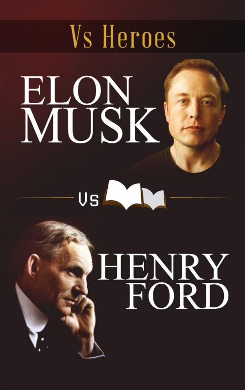Cover of the book Elon Musk VS Henry Ford by Jordan C. Miller, Jordan C. Miller