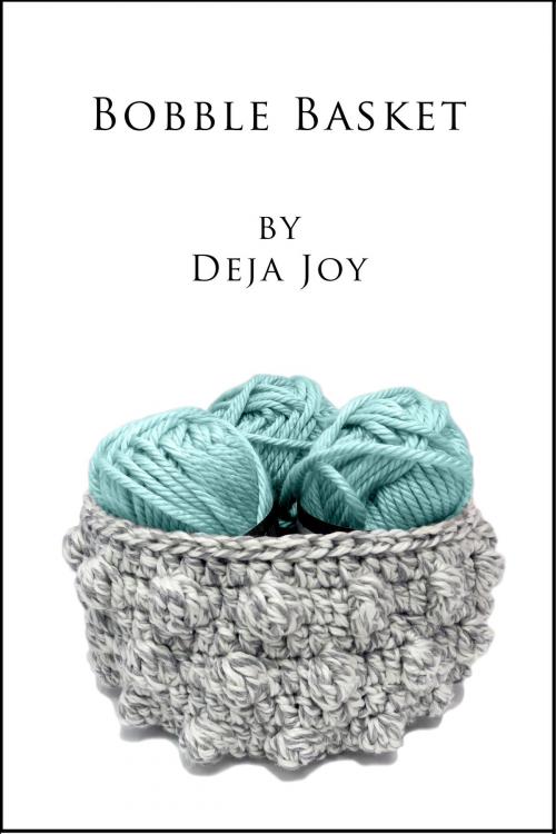 Cover of the book Bobble Basket by Deja Joy, Deja Joy