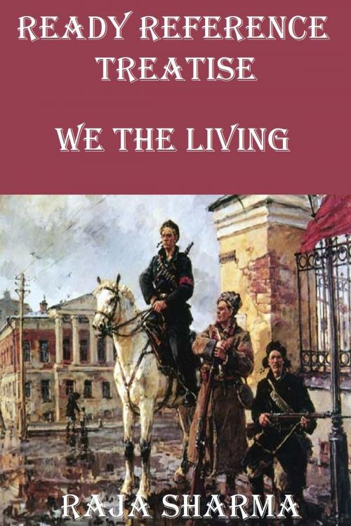 Cover of the book Ready Reference Treatise: We the Living by Raja Sharma, Raja Sharma