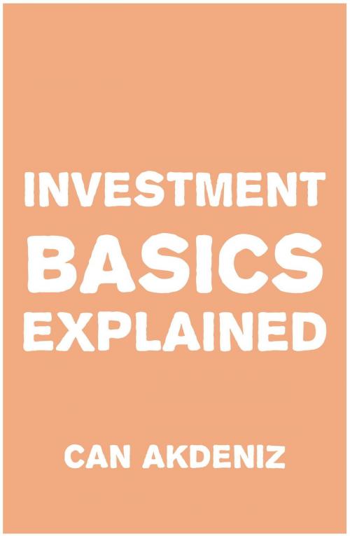 Cover of the book Investment Basics Explained by Can Akdeniz, IntroBooks