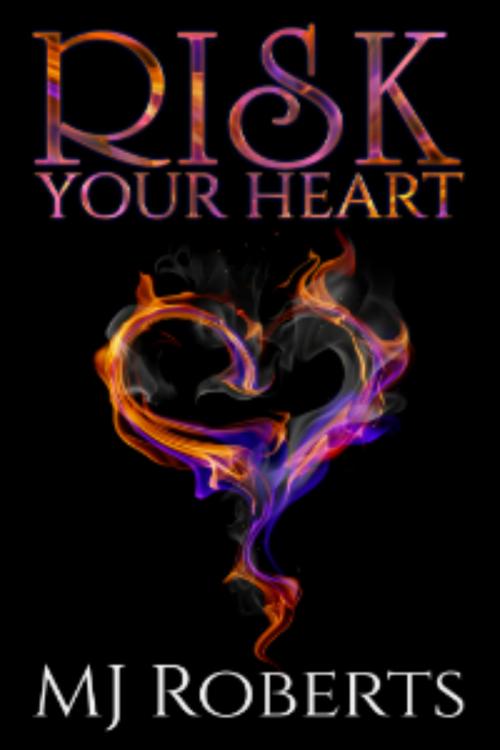 Cover of the book Risk Your Heart by M. J. Roberts, M. J. Roberts