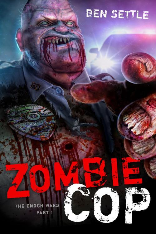 Cover of the book Zombie Cop: The Enoch Wars, Book 1 by Ben Settle, MakeRight Publishing